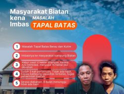 2 Kakam Asal Kecamatan Biatan, Pinta Pemkab Segera Atasi Permasalahan Tapal Batas Berau – Kutim
