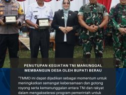 Penutupan Kegiatan TNI Manunggal Membangun Desa Oleh Bupati Berau