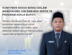 Komitmen Sekda Berau Dalam Mendukung Visi Dan Misi Serta 18 Program Kerja Bupati
