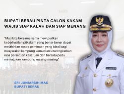 Bupati Berau Pinta Calon Kakam Wajib Siap Kalah Dan Siap Menang