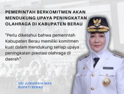 Pemerintah Berkomitmen Akan Mendukung Upaya Peningkatan Olahraga Di Kabupaten Berau