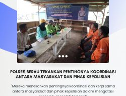 Polres Berau Tekankan Pentingnya Koordinasi Antara Masyarat dan Pihak Kepolisian
