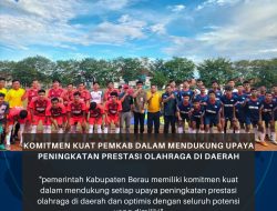 Komitmen Kuat Pemkab Dalam Mendukung Upaya Peningkatan Prestasi Olahraga Di Daerah