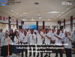 Pemkab Berau Kembangkan Katalog Elektronik Lokal Guna Mewujudkan Pembangunan Di Kabupaten Berau