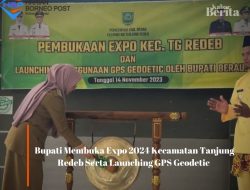 Bupati Membuka Expo 2024 Kecamatan Tanjung Redeb Serta Launching GPS Geodetic