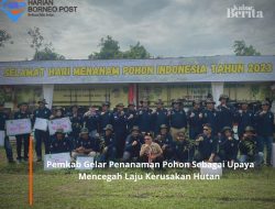 Pemkab Berau Gelar Penanaman Pohon Sebagai Upaya Mencegah Laju Kerusakan Hutan 