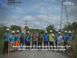 Bentuk Komitmen PT Indo Pusaka Berau Dengan PLN UP3 Berau Lakukan Inspeksi Jaringan Listrik