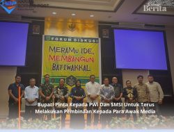 Bupati Pinta Kepada PWI Dan SMSI Untuk Terus Melakukan Pembinaan Kepada Para Awak Media 