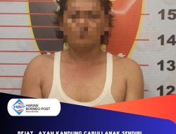 Bejat… Ayah Kandung Cabuli Anak Sendiri